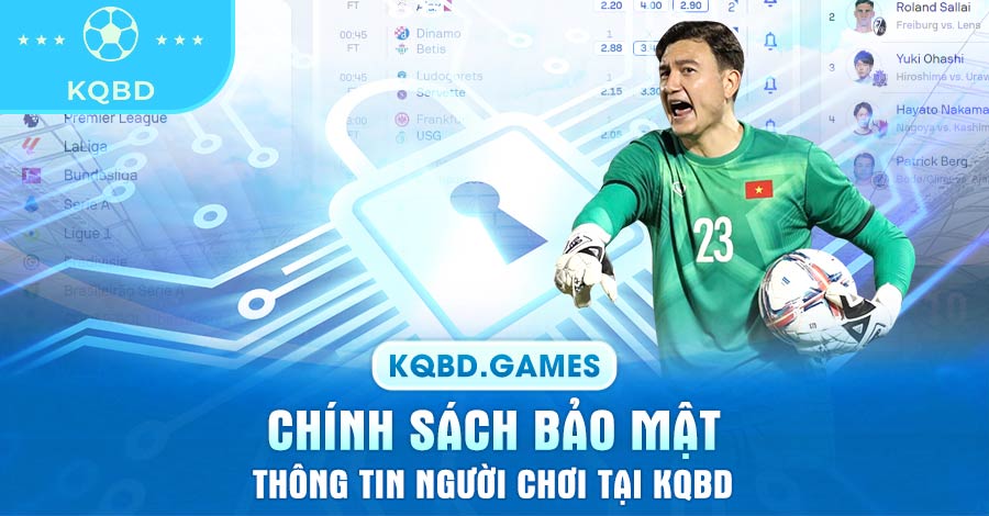 Chính Sách Bảo Mật Tại KQBD Chi Tiết Nhất - Tham Khảo Ngay