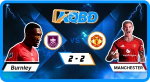 Kết quả bóng đá: Burnley 2-2 Manchester United – Sesko lập cú đúp không cứu nổi Quỷ đỏ